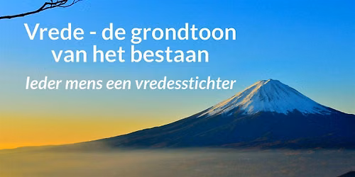Vrede de grondtoon van het bestaan – Ieder mens een vredestichter | ARNHEM — lezing in Arnhem